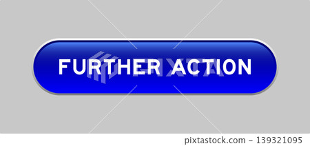 Blue color capsule shape button with word further action on gray background Blue color capsule shape button with word further action on gray background 139321095