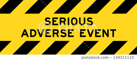 Yellow and black color with line striped label banner with word serious adverse event Yellow and black color with line striped label banner with word serious adverse event 139321110