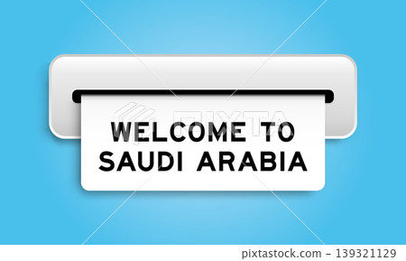 White coupon banner with word welcome to saudi arabia from machine on blue color background White coupon banner with word welcome to saudi arabia from machine on blue color background 139321129