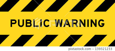 Yellow and black color with line striped label banner with word public warning Yellow and black color with line striped label banner with word public warning 139321233