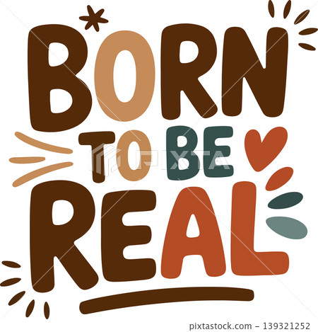 Born to Be Real Retro Inspirational Quote Typography Illustration with Earthy Color Palette 139321252