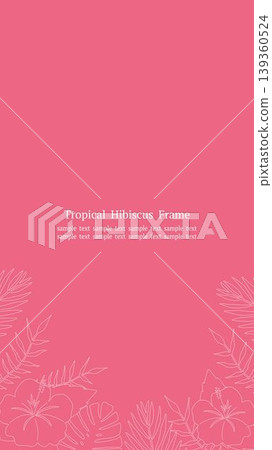 Botanical frame featuring hibiscus and tropical leaves, simple line drawing with white lines, pink background, vertical 16:9 aspect ratio. Botanical frame featuring hibiscus and tropical leaves, simple line drawing with white lines, pink background, vertical 16:9 aspect ratio. 139360524