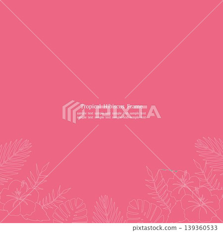 Botanical frame featuring hibiscus and tropical leaves, simple line drawing with white lines, pink background, square shape. 139360533
