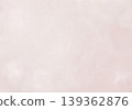 柔和的淺粉紅色水彩背景，細膩的紋理，柔和的色調，極簡的抽象背景，女性化。 139362876