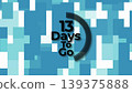 A creative countdown graphic featuring thirteen days to go with stylish black text over a modern blue and white pixelated digital background, perfect for event marketing and announcements. A creative countdown graphic featuring thirteen days to go with stylish black text over a modern blue and white pixelated digital background, perfect for event marketing and announcements. 139375888