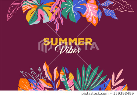 Exotic summer vibes background with colorful jungle leaves. Modern tropical summer party banner and Exotic summer vibes background with colorful jungle leaves. Modern tropical summer party banner and 139398499