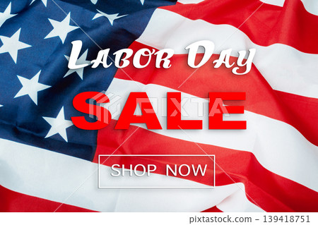 Labor Day sale announcement on American flag background with vibrant colors and bold text 139418751