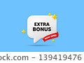 Extra bonus ribbon speech bubble. Now open flag ribbon. Extra bonus offer tag. Special gift promo sign. Sale promotion symbol. 3d sparkle stars speech bubble. Vector 139419476