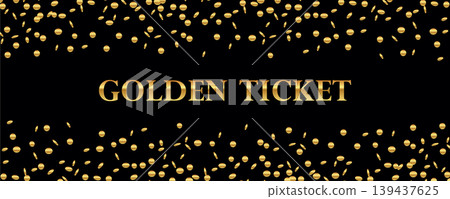 golden ticket text on dark background with confetti vector illustration 139437625