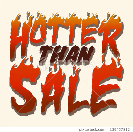 Vintage Style Hotter Than Sale Typography With Fiery Flame Lettering Vintage Style Hotter Than Sale Typography With Fiery Flame Lettering 139457812