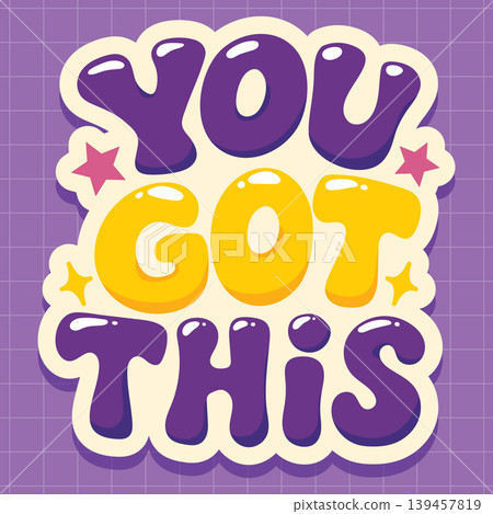 Motivational You Got This Typography Sticker Illustration with Stars Motivational You Got This Typography Sticker Illustration with Stars 139457819
