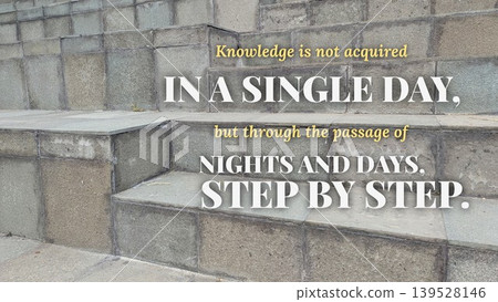 Inspirational typography layout featuring the quote Knowledge is not acquired in a single day, but through the passage of nights, days, step by step. Horizontal poster design shows bold yellow, white Inspirational typography layout featuring the quote Knowledge is not acquired in a single day, but through the passage of nights, days, step by step. Horizontal poster design shows bold yellow, white 139528146