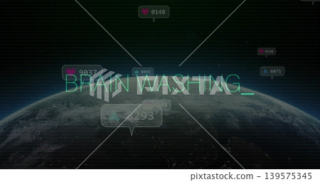 Glowing neon-teal BRAINWASHING_ hovering Earth horizon, showing bubbles with icons counters, glitch Glowing neon-teal BRAINWASHING_ hovering Earth horizon, showing bubbles with icons counters, glitch 139575345