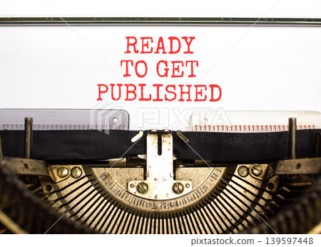 Ready to get published words symbol. Concept words Ready to get published typed on old retro typewriter. Beautiful white background. Business ready to get published motivational concept. Copy space. Ready to get published words symbol. Concept words Ready to get published typed on old retro typewriter. Beautiful white background. Business ready to get published motivational concept. Copy space. 139597448
