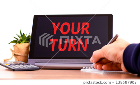 Your turn words symbol. Concept words Your turn on beautiful black tablet. Beautiful white background. Businessman hand. Business your turn motivational support concept. Copy space. Your turn words symbol. Concept words Your turn on beautiful black tablet. Beautiful white background. Businessman hand. Business your turn motivational support concept. Copy space. 139597902