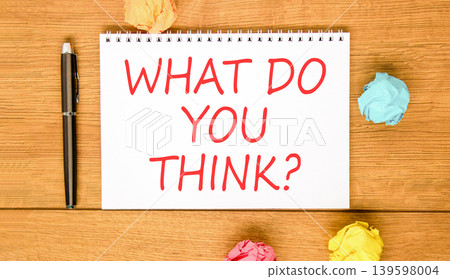What do you think symbol. Concept words What do you think on beautiful white note. Beautiful wooden background. Colored paper. Business What do you think motivational support concept. Copy space. What do you think symbol. Concept words What do you think on beautiful white note. Beautiful wooden background. Colored paper. Business What do you think motivational support concept. Copy space. 139598004