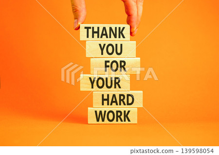 Thank you for your hard work symbol. Concept words Thank you for your hard work on beautiful wooden sticks. Beautiful orange background. Business thank you for your hard work words concept. Copy space Thank you for your hard work symbol. Concept words Thank you for your hard work on beautiful wooden sticks. Beautiful orange background. Business thank you for your hard work words concept. Copy space 139598054