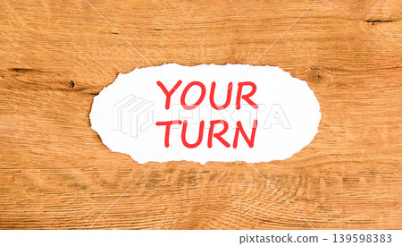 Your turn words symbol. Concept words Your turn on beautiful white paper. Beautiful wooden background. Business your turn motivational support concept. Copy space. Your turn words symbol. Concept words Your turn on beautiful white paper. Beautiful wooden background. Business your turn motivational support concept. Copy space. 139598383