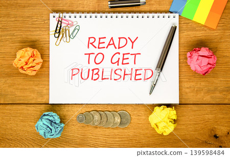 Ready to get published words symbol. Concept words Ready to get published on beautiful white note. Beautiful wooden background. Business ready to get published motivational concept. Copy space. Ready to get published words symbol. Concept words Ready to get published on beautiful white note. Beautiful wooden background. Business ready to get published motivational concept. Copy space. 139598484