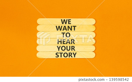 We want to hear your story symbol. Concept words We want to hear your story on beautiful wooden sticks. Beautiful orange background. Business support We want to hear your story concept. Copy space. We want to hear your story symbol. Concept words We want to hear your story on beautiful wooden sticks. Beautiful orange background. Business support We want to hear your story concept. Copy space. 139598542
