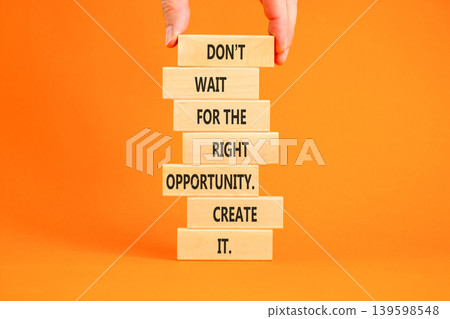 Create opportunity symbol. Concept words Don't wait for the right opportunity create it on beautiful wooden blocks. Beautiful orange paper background. Business create opportunity concept. Copy space. Create opportunity symbol. Concept words Don't wait for the right opportunity create it on beautiful wooden blocks. Beautiful orange paper background. Business create opportunity concept. Copy space. 139598548