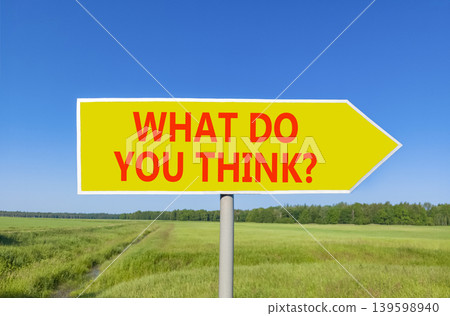 What do you think words symbol. Concept words What do you think on beautiful yellow road sign. Beautiful blue sky background. Business What do you think motivational support concept. Copy space. 139598940