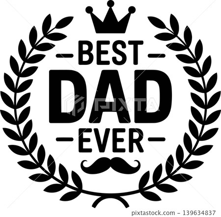 Best Dad Ever Badge Typography Father's Day Design Best Dad Ever Badge Typography Father's Day Design 139634837