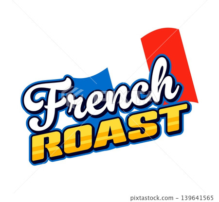 France french roast vintage Y2K sticker or symbol. European nation culture vintage vector sticker, France tourism Y2K tag. Europe country flag colors patch or label with handwritten typography France french roast vintage Y2K sticker or symbol. European nation culture vintage vector sticker, France tourism Y2K tag. Europe country flag colors patch or label with handwritten typography 139641565