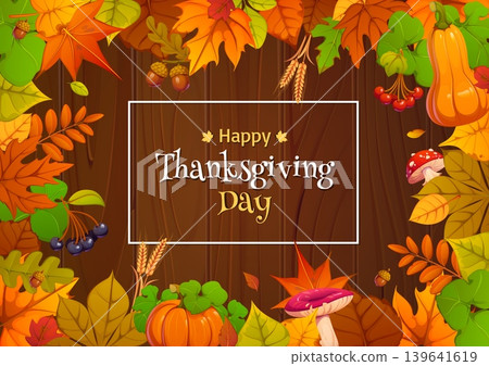 Happy Thanksgiving day greetings card. Warm and rustic wooden background, featuring heartfelt greeting. Vector maple leaves, mushrooms, acorns, berries and pumpkin for sending warm Thanksgiving wish 139641619