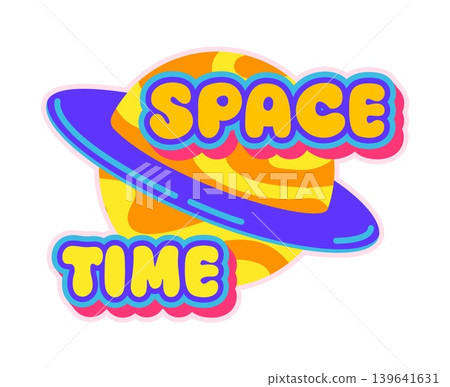 Space time Y2K groovy sticker or hippie label. Vintage 60s Y2K vector patch, sticker. Hippie 80s groovy label or funny positive funky tag with space galaxy Saturn planet and colorful typography Space time Y2K groovy sticker or hippie label. Vintage 60s Y2K vector patch, sticker. Hippie 80s groovy label or funny positive funky tag with space galaxy Saturn planet and colorful typography 139641631