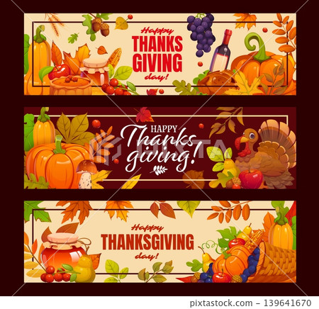 Happy Thanksgiving Day holiday event banners, vector autumn harvest festival. Cartoon fall leaves, turkey and cornucopia, Thanksgiving dinner, fruit and mushroom, maple foliage and acorn banners set Happy Thanksgiving Day holiday event banners, vector autumn harvest festival. Cartoon fall leaves, turkey and cornucopia, Thanksgiving dinner, fruit and mushroom, maple foliage and acorn banners set 139641670