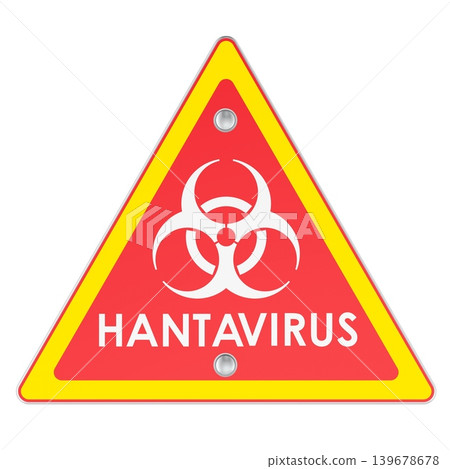 Warning Sign for Hantavirus with Biohazard Symbol, 3D Rendering Warning Sign for Hantavirus with Biohazard Symbol, 3D Rendering 139678678