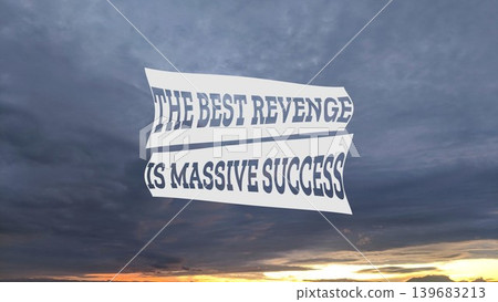 An inspiring quote on revenge. The best revenge is massive success, displayed against a dramatic sky. 139683213