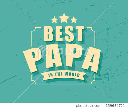 happy fathers day greeting card with best papa in the world 139684721