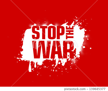 stop the war text on white paint splash over red background 139685377