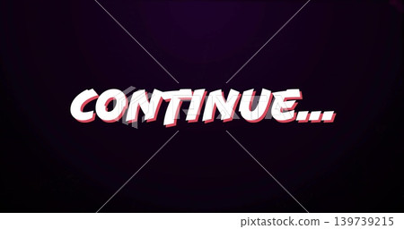 Displaying large stylized uppercase word CONTINUE Displaying large stylized uppercase word CONTINUE 139739215