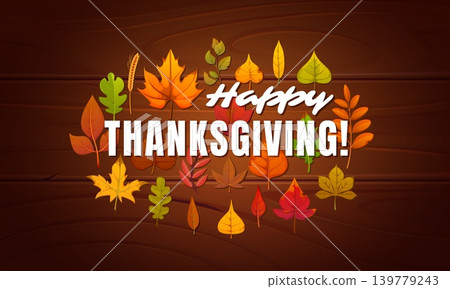 Happy Thanksgiving greeting card. Vector autumn season banner with colorful fall leaves on wooden background. Festive holiday celebration message with natural seasonal foliage and cozy harvest mood 139779243