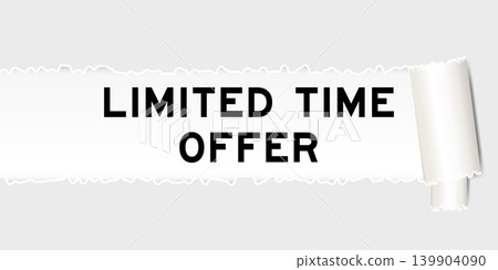 Ripped gray paper background that have word limited time offer under torn part Ripped gray paper background that have word limited time offer under torn part 139904090