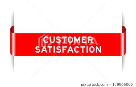 Red color inserted label banner with word customer satisfaction on white background Red color inserted label banner with word customer satisfaction on white background 139906006