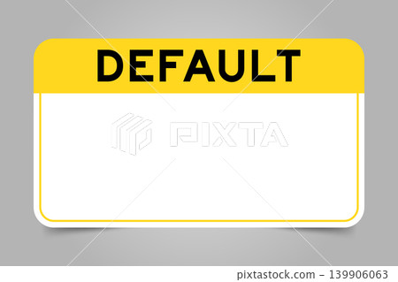 Label banner that have yellow headline with word default and white copy space, on gray background Label banner that have yellow headline with word default and white copy space, on gray background 139906063