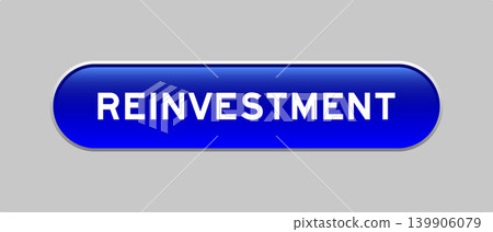Blue color capsule shape button with word reinvestment on gray background 139906079
