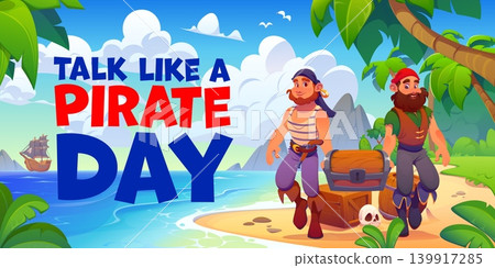 Pirate day poster with cartoon funny corsairs and sailors with treasure chest on Caribbean island. Talk like a pirate quote with pirates or sailor corsair characters and sailboat ship at sea or ocean 139917285
