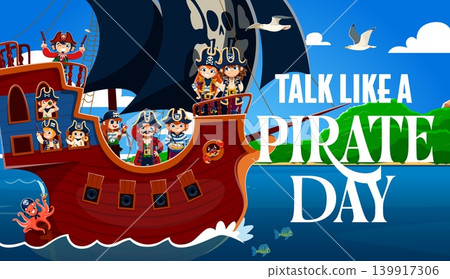 Kids pirates on sail ship, talk like a pirate day poster. Cartoon children characters dressed as corsairs crew aboard a sailing ship celebrating holiday, conveying sea adventure, fun and friendship Kids pirates on sail ship, talk like a pirate day poster. Cartoon children characters dressed as corsairs crew aboard a sailing ship celebrating holiday, conveying sea adventure, fun and friendship 139917306