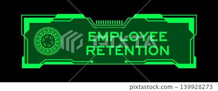 Green color of futuristic hud banner that have word employee retention on user interface screen on black background Green color of futuristic hud banner that have word employee retention on user interface screen on black background 139928273