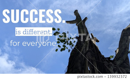 A striking image of a gnarled tree trunk reaching toward a cloudy blue sky. The quote "SUCCESS is different. for everyone." is overlaid, inspiring a message of individuality and perspective. A striking image of a gnarled tree trunk reaching toward a cloudy blue sky. The quote "SUCCESS is different. for everyone." is overlaid, inspiring a message of individuality and perspective. 139932372
