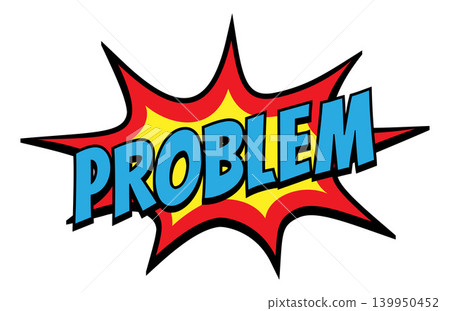 PROBLEM Comic Book Pop Art Speech Bubble Graphic PROBLEM Comic Book Pop Art Speech Bubble Graphic 139950452