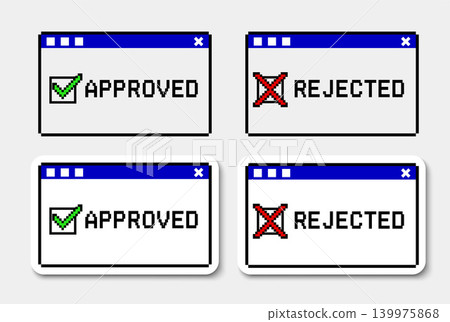Vector set of four pixelated dialogue boxes inspired by old-school 90s OS interface. Features "APPROVED" status with a green checkmark and "REJECTED" with a red cross, isolated in both flat graphic de Vector set of four pixelated dialogue boxes inspired by old-school 90s OS interface. Features "APPROVED" status with a green checkmark and "REJECTED" with a red cross, isolated in both flat graphic de 139975868