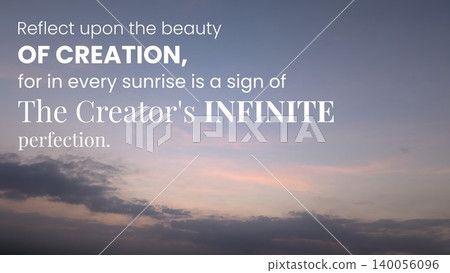A serene image with a quote encouraging reflection on creation's beauty and the Creator's infinite perfection against a soft, cloudy sunrise sky background. A serene image with a quote encouraging reflection on creation's beauty and the Creator's infinite perfection against a soft, cloudy sunrise sky background. 140056096