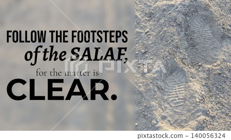 An instruction to follow the Salaf for clear guidance displayed in bold dark text over a blurred light background with a clear image of footprints in sandy soil on the right. An instruction to follow the Salaf for clear guidance displayed in bold dark text over a blurred light background with a clear image of footprints in sandy soil on the right. 140056324