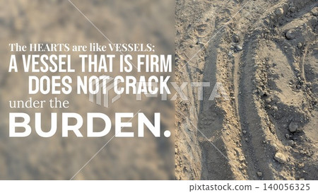 An analogy comparing hearts to firm vessels that can endure burden displayed in bold white text over a blurred background juxtaposed with a clear image of textured soil on the right. An analogy comparing hearts to firm vessels that can endure burden displayed in bold white text over a blurred background juxtaposed with a clear image of textured soil on the right. 140056325